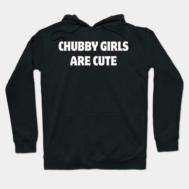 chubby girls are cute Hoodie by mdr design